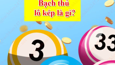 Dự đoán bạch thủ lô kép hôm nay - Tăng cơ hội trúng lớn